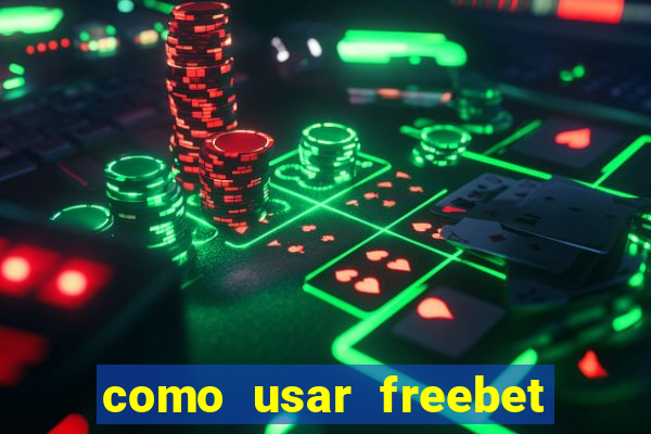 como usar freebet vai de bet